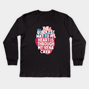 The Way to my Heart is Through my Vena Cava Kids Long Sleeve T-Shirt